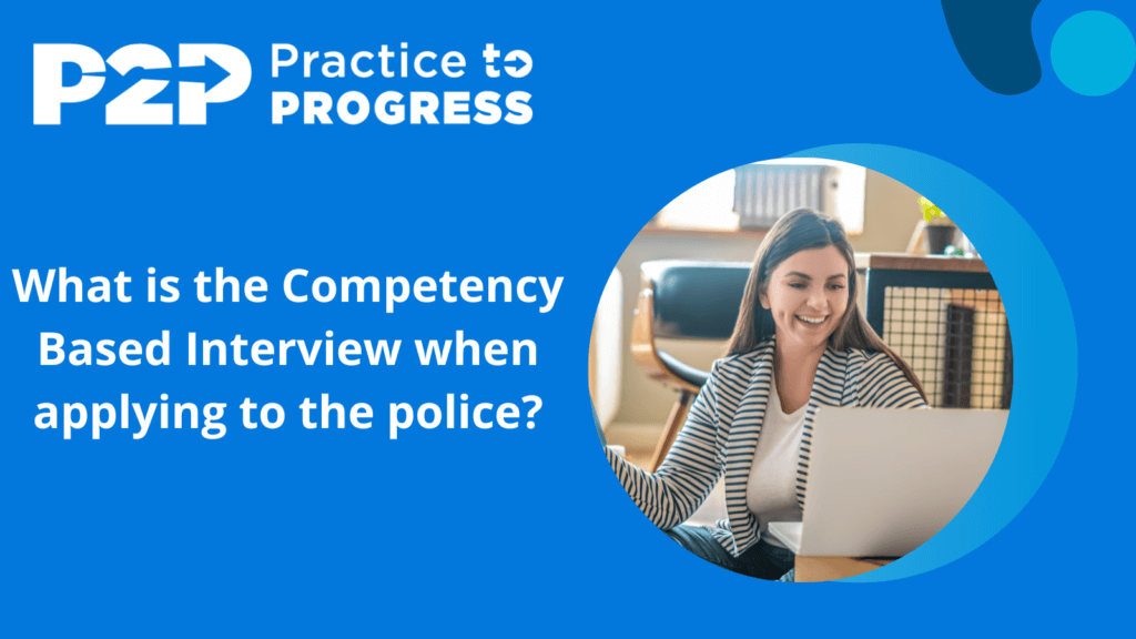 What is the Competency Based Interview when applying to the police?