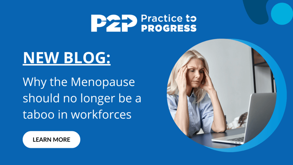 Why the Menopause should no longer be a taboo in workforces